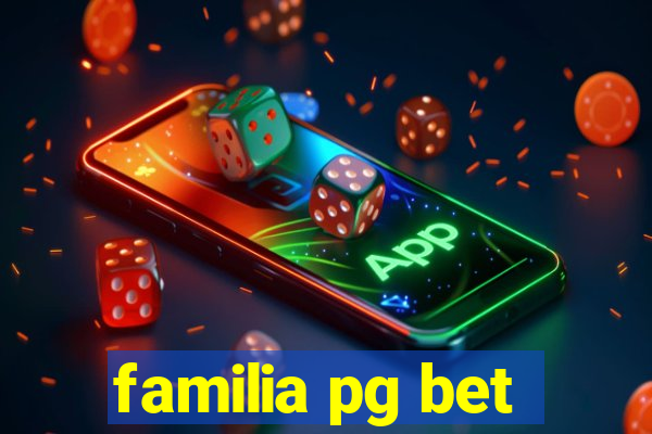 familia pg bet